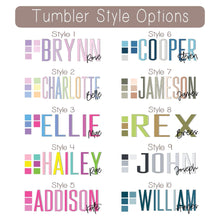 Load image into Gallery viewer, Name Outline Tumblers (2 sizes and Starting at $25.00)