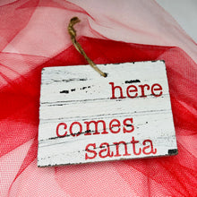 Load image into Gallery viewer, Here Comes Santa Wooden Ornament
