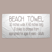 Load image into Gallery viewer, Beach Towel (Child and Adult Sizes)
